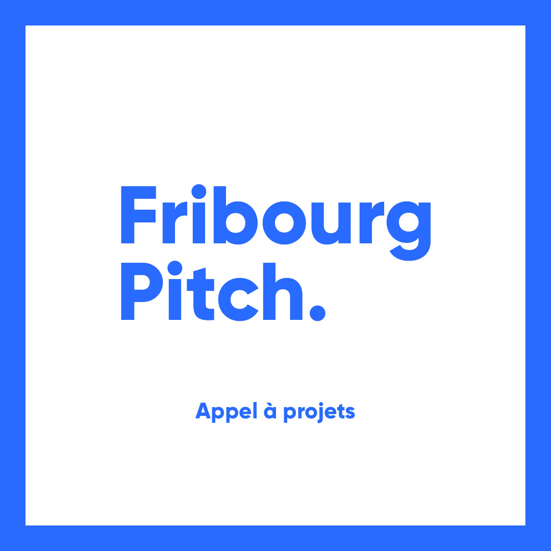 Fribourg Pitch 2020 – Appel à projets
